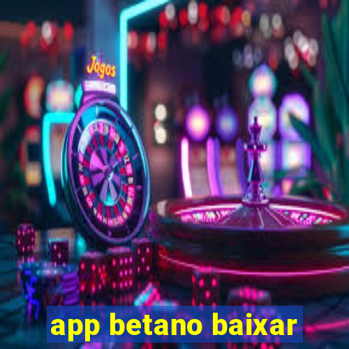 app betano baixar